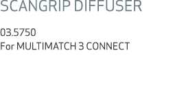SCANGRIP DIFFUSER 03.5750 For MULTIMATCH 3 CONNECT