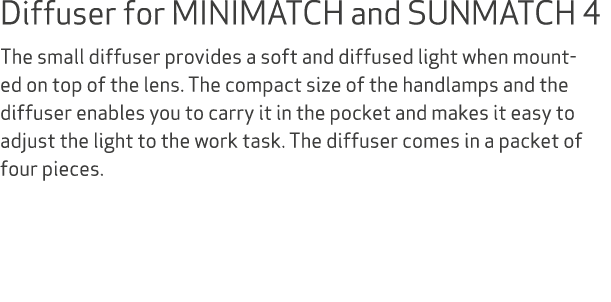 Diffuser for MINIMATCH and SUNMATCH 4 The small diffuser provides a soft and diffused light when mounted on top of th...
