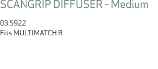 SCANGRIP DIFFUSER Medium 03.5922 Fits MULTIMATCH R