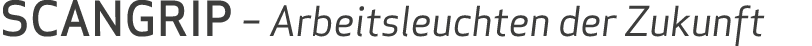 SCANGRIP – Arbeitsleuchten der Zukunft