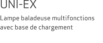 UNI-EX Lampe baladeuse multifonctions avec base de chargement 