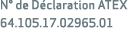 N° de D claration ATEX 64.105.17.02965.01