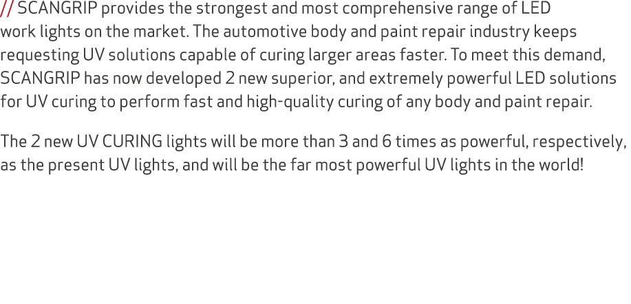 // SCANGRIP provides the strongest and most comprehensive range of LED work lights on the market. The automotive body...