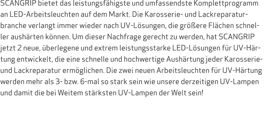 SCANGRIP bietet das leistungsf higste und umfassendste Komplettprogramm an LED Arbeitsleuchten auf dem Markt. Die Kar...