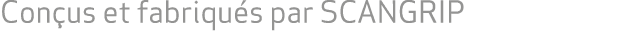 Con us et fabriqu s par SCANGRIP