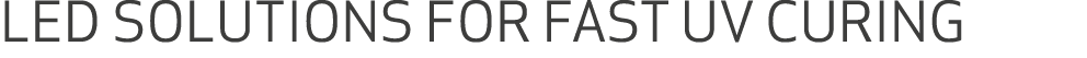 LED solutions for FAST UV curing