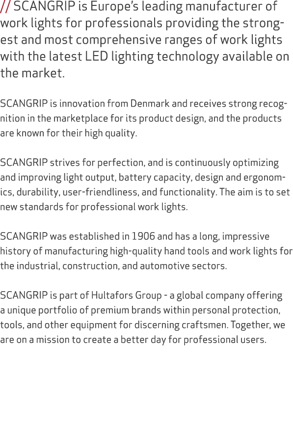 // SCANGRIP is Europe’s leading manufacturer of work lights for professionals providing the strongest and most compre...