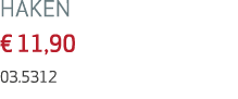 HAKEN € 11,90 03.5312