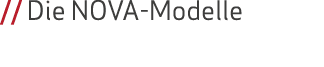 // Die NOVA Modelle