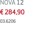 NOVA 12 € 284,90 03.6206