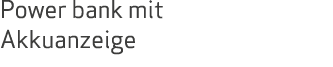 Power bank mit Akkuanzeige