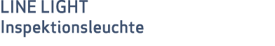 LINE LIGHT Inspektionsleuchte
