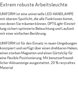 Extrem robuste Arbeitsleuchte UNIFORM ist eine universelle LED HANDLAMPE mit oberem Spotlicht, die alle Funktionen bi...
