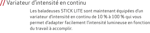 // Variateur d’intensit en continu Les baladeuses STICK LITE sont maintenant  quip es d’un variateur d’intensit  en ...