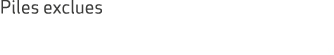 Piles exclues