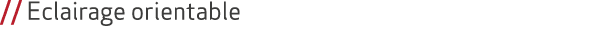 // Eclairage orientable