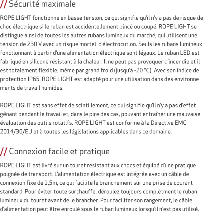 // S curit maximale ROPE LIGHT fonctionne en basse tension, ce qui signifie qu’il n’y a pas de risque de choc  lectr...
