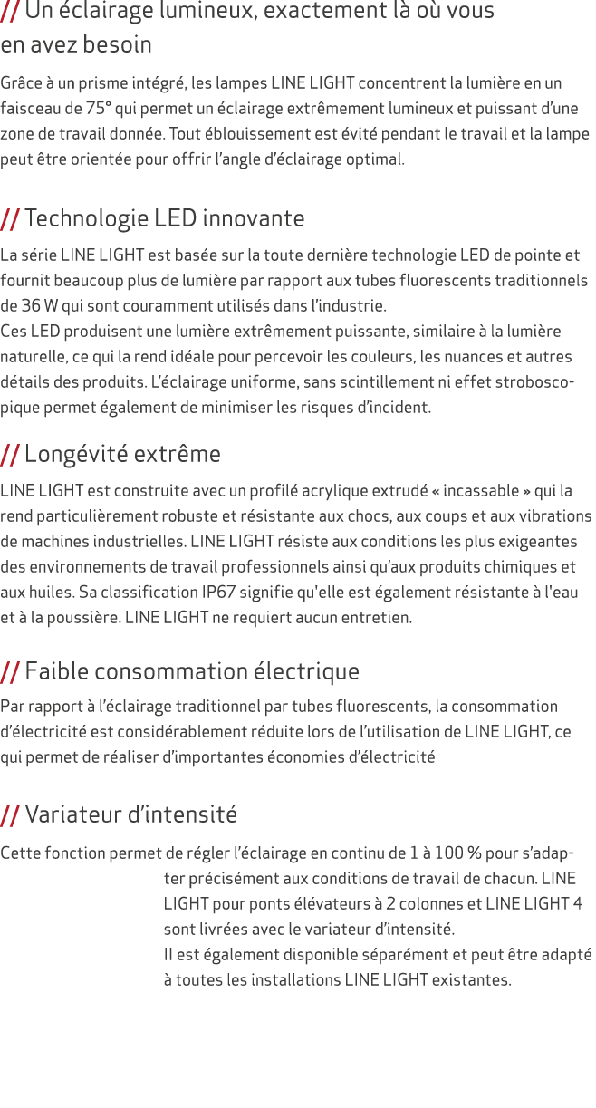 // Un clairage lumineux, exactement l  o  vous en avez besoin Gr ce   un prisme int gr , les lampes LINE LIGHT conce...