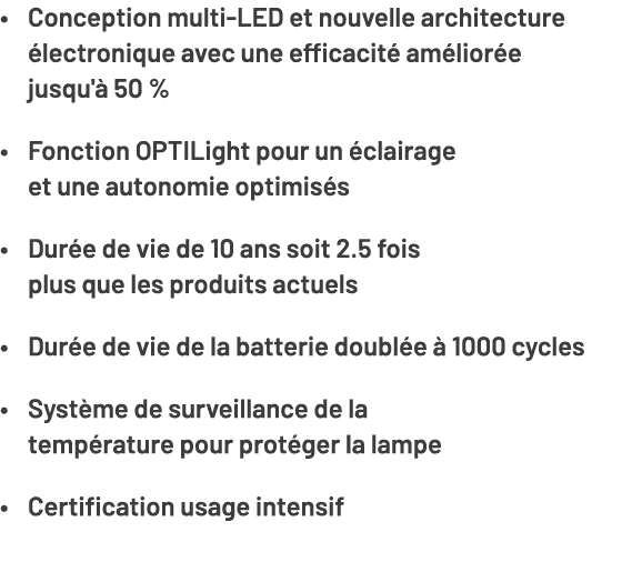 • Conception multi LED et nouvelle architecture lectronique avec une efficacit  am lior e jusqu'  50 % • Fonction OP...