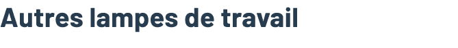 Autres lampes de travail