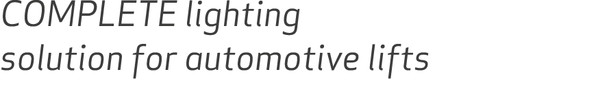 Complete lighting solution for automotive lifts