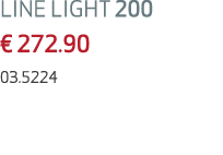 LINE LIGHT 200 € 272.90 03.5224
