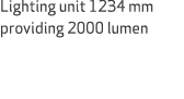Lighting unit 1234 mm providing 2000 lumen