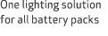 One lighting solution for all battery packs