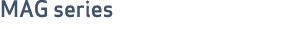 MAG series