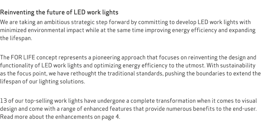  Reinventing the future of LED work lights We are taking an ambitious strategic step forward by committing to develop...