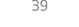 39
