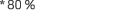 * 80 %