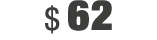 $ 62