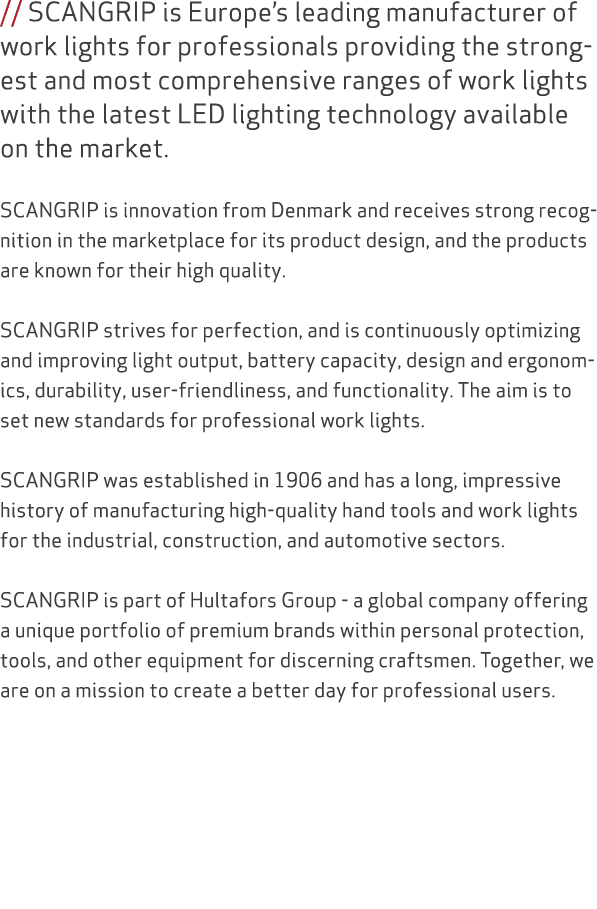 // SCANGRIP is Europe’s leading manufacturer of work lights for professionals providing the strongest and most compre...