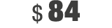 $ 84