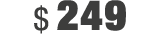 $ 249