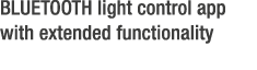 BLUETOOTH light control app with extended functionality