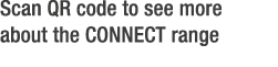 Scan QR code to see more about the CONNECT range