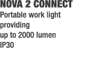 NOVA 2 CONNECT Portable work light providing up to 2000 lumen IP30 